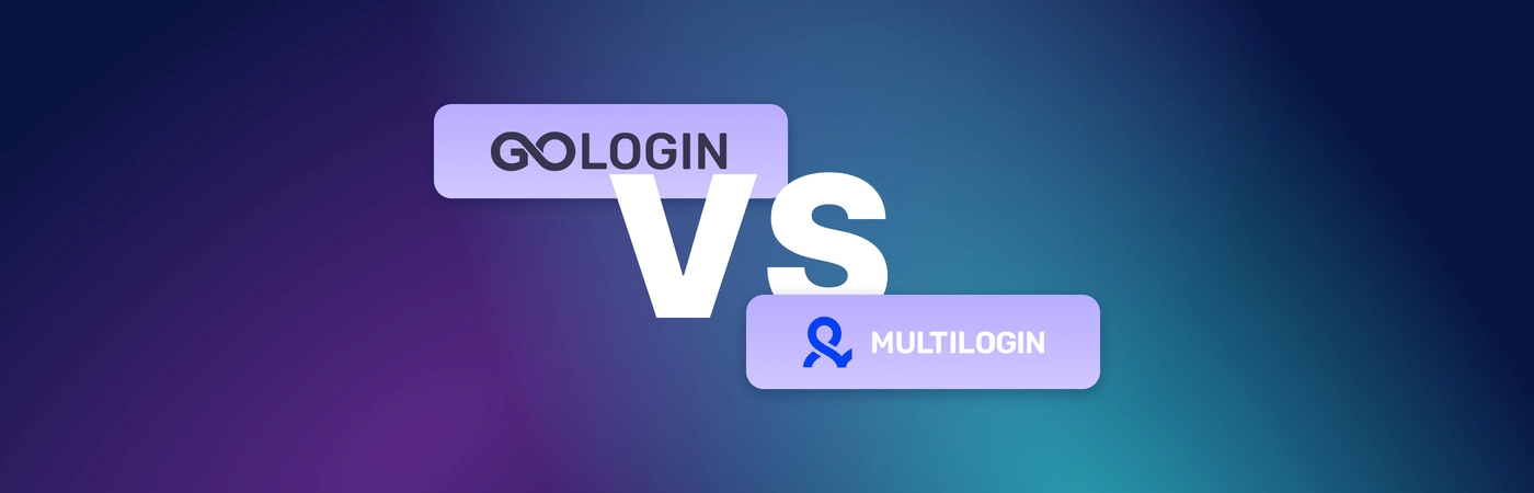 GoLogin vs MultiLogin: 2024 Full Comparison Review and Alternatives