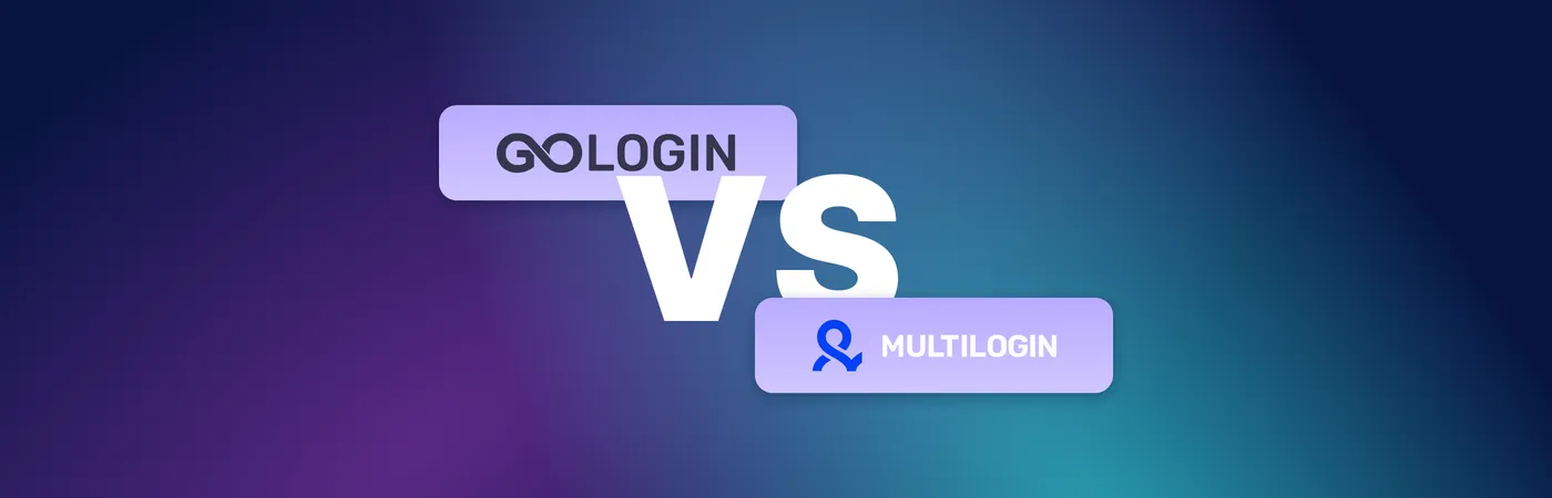 Gologin VS Multilogin comparison 