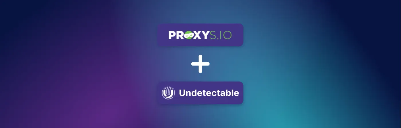 How to Use Proxys.io with Undetectable Browser: A Complete Setup Guide