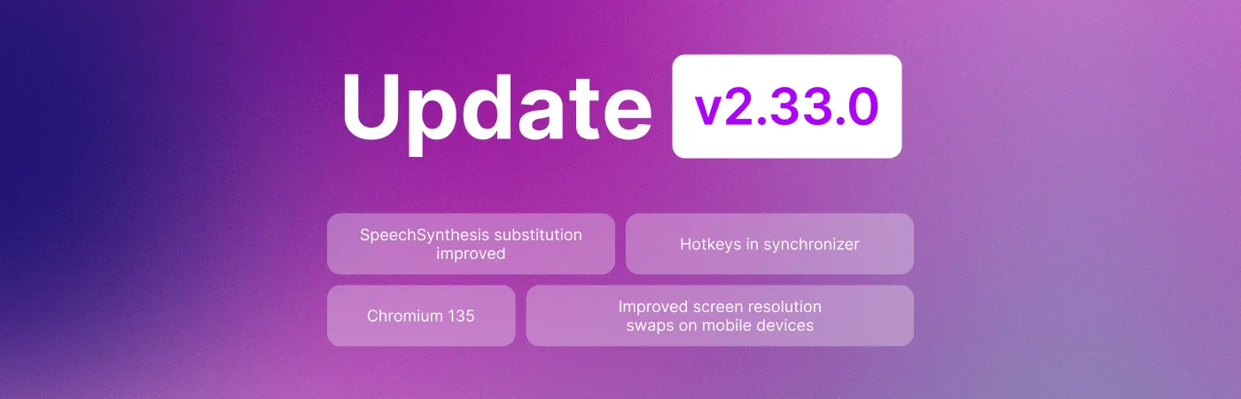 Undetectable 2.33.0: Chromium 135, Fixes & Upgrades