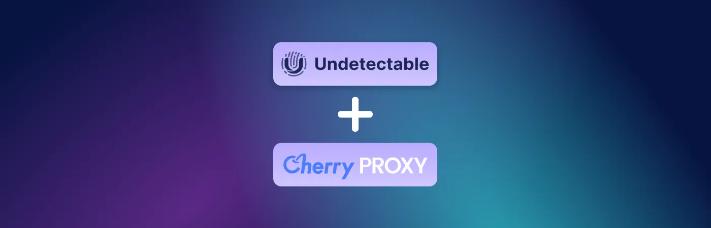 How to set up residential proxies from Cherry Proxy in the anti-detect browser Undetectable.