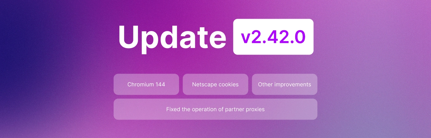 Undetectable 2.42.0: Chromium 144 and Stability Improvements